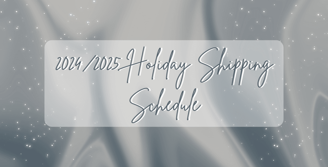 2025/2025 Holiday Shipping Schedule Love & Promise